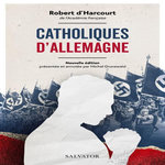 CATHOLIQUES D'ALLEMAGNE, Harcourt Robert d'