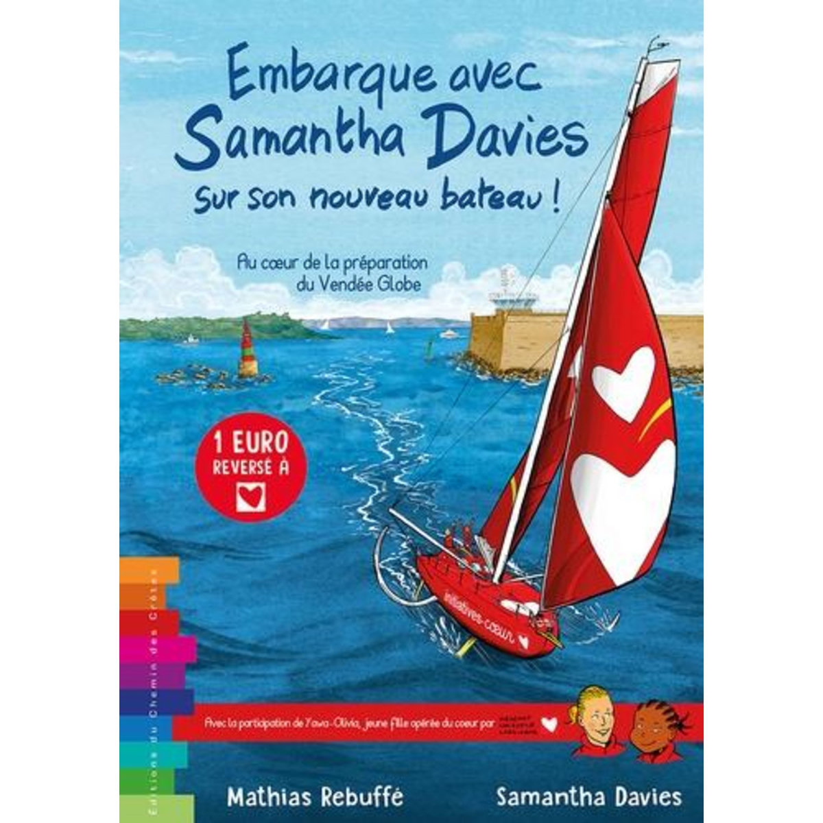 EMBARQUE AVEC SAMANTHA DAVIES SUR SON NOUVEAU BATEAU ! AU COEUR DE LA PREPARATION DU VENDEE GLOBE. TOME 2, Davies Samantha