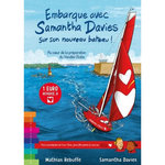 EMBARQUE AVEC SAMANTHA DAVIES SUR SON NOUVEAU BATEAU ! AU COEUR DE LA PREPARATION DU VENDEE GLOBE. TOME 2, Davies Samantha