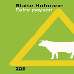 FAIRE PAYSAN, Hofmann Blaise