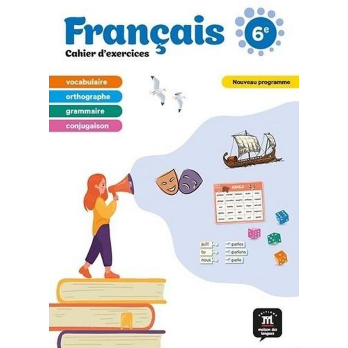 FRANCAIS 6E. CAHIER D'EXERCICES, Maison des langues