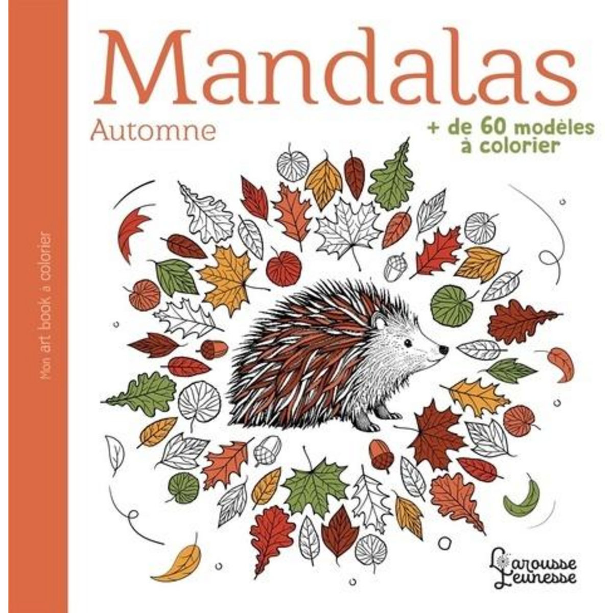 MANDALAS AUTOMNE. + DE 60 MODELES A COLORIER, Larousse jeunesse