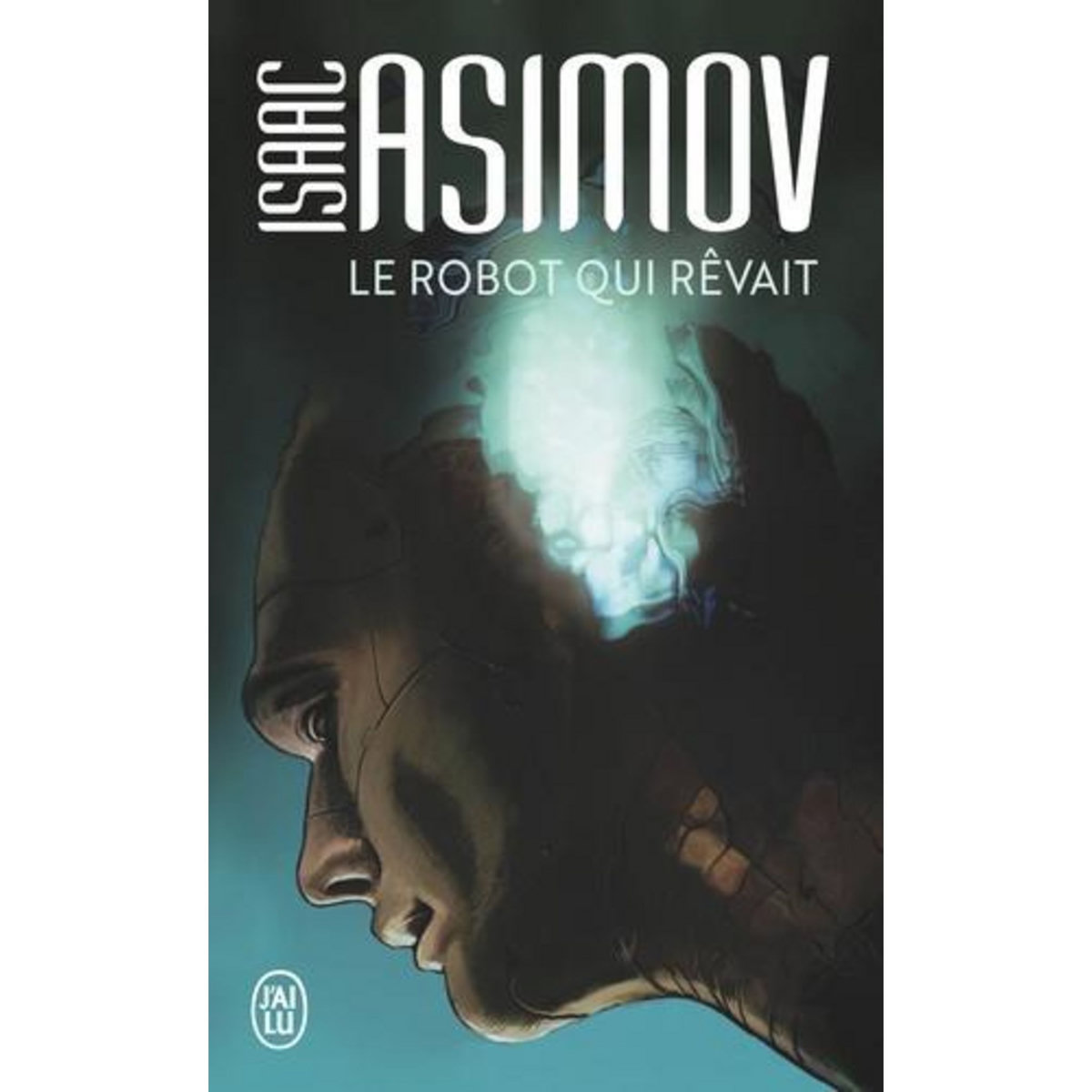 LE ROBOT QUI REVAIT, Asimov Isaac