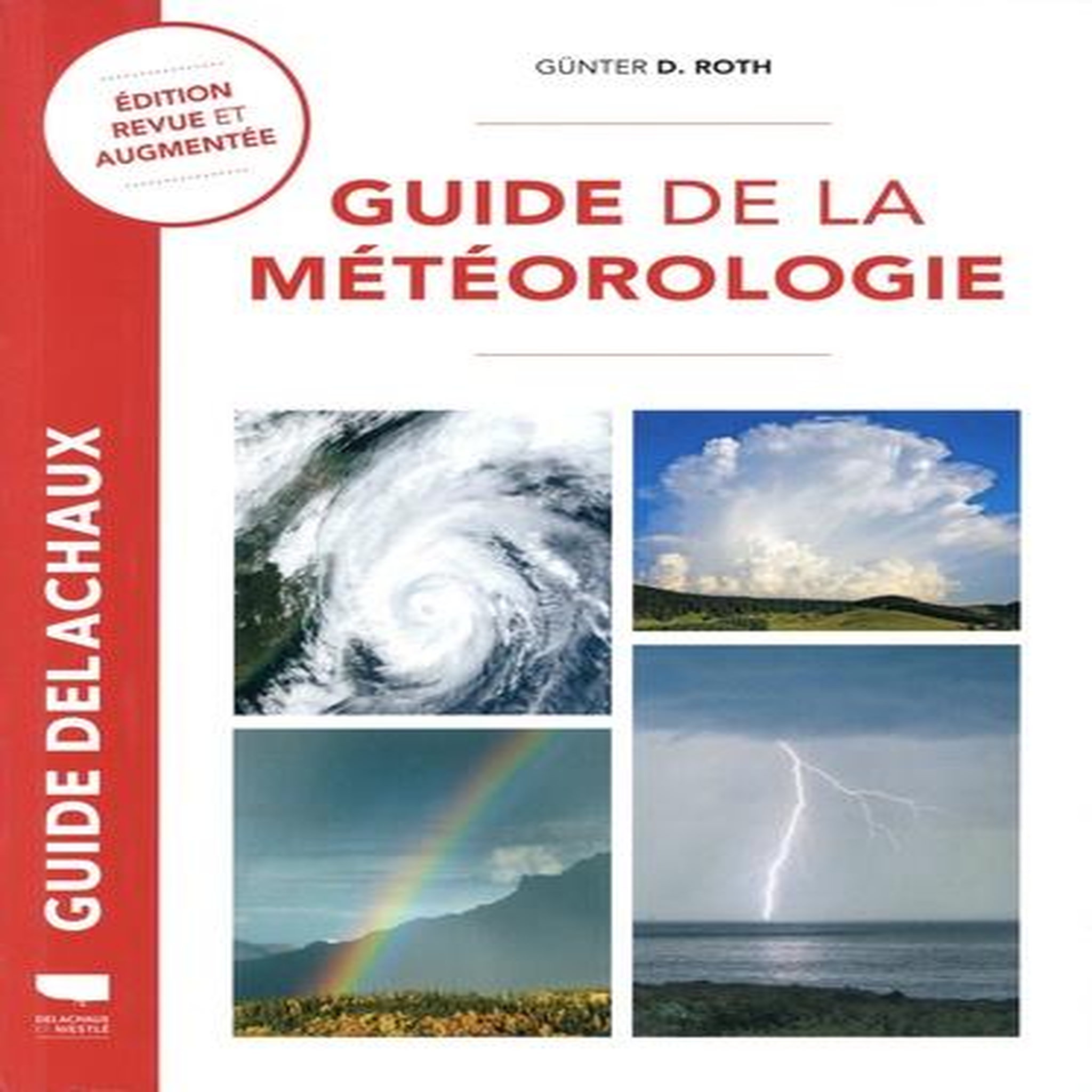 GUIDE DE LA METEOROLOGIE. 14E EDITION REVUE ET AUGMENTEE, Roth Günter d.