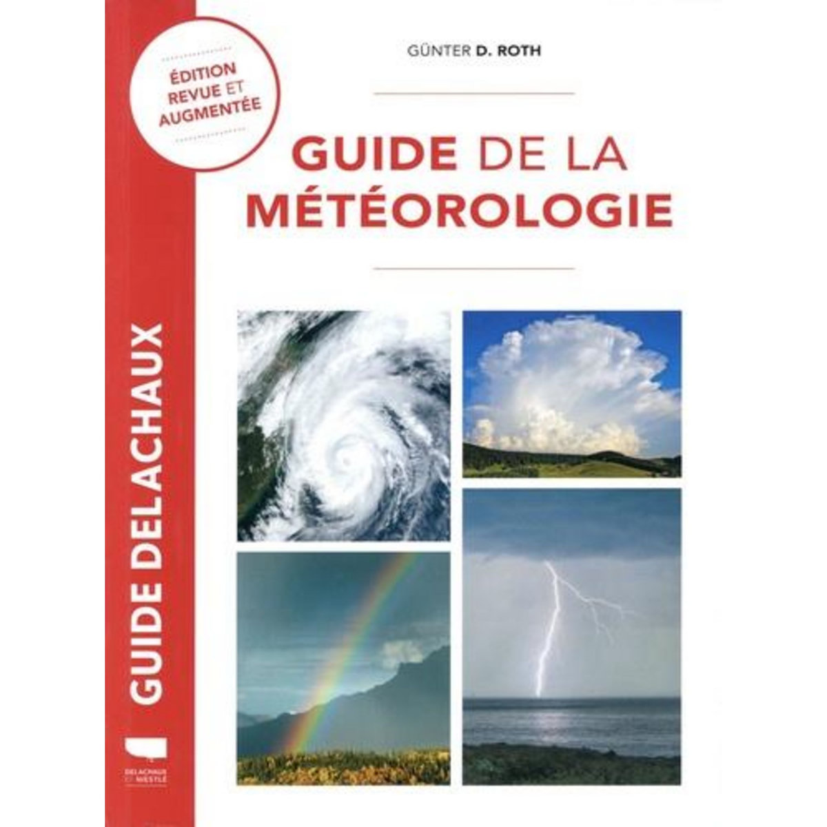 GUIDE DE LA METEOROLOGIE. 14E EDITION REVUE ET AUGMENTEE, Roth Günter d.