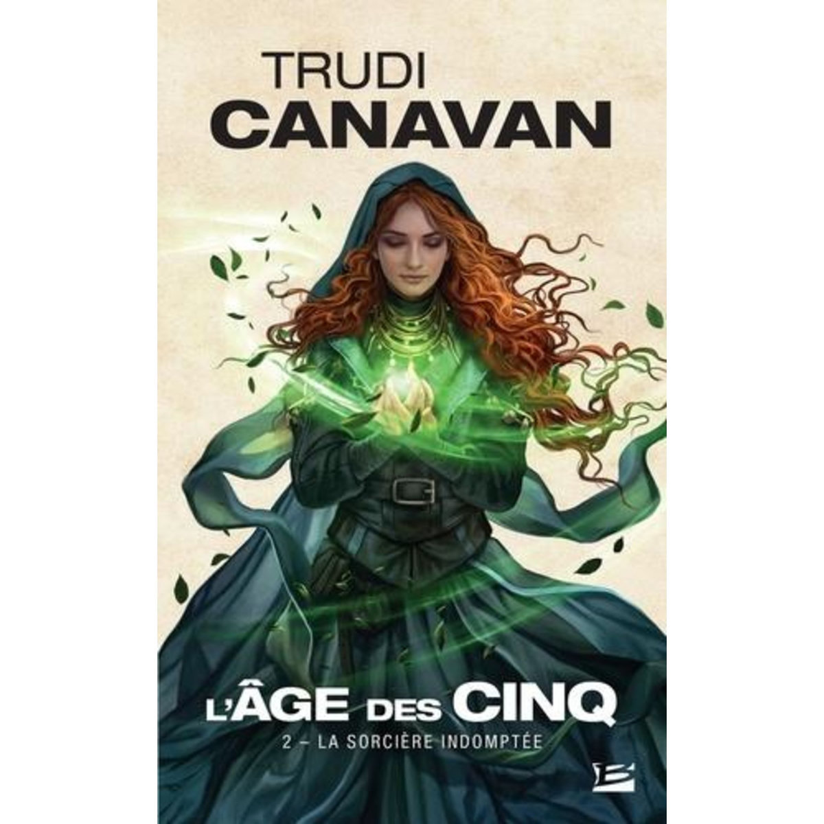 L'AGE DES CINQ TOME 2 : LA SORCIERE INDOMPTEE, Canavan Trudi