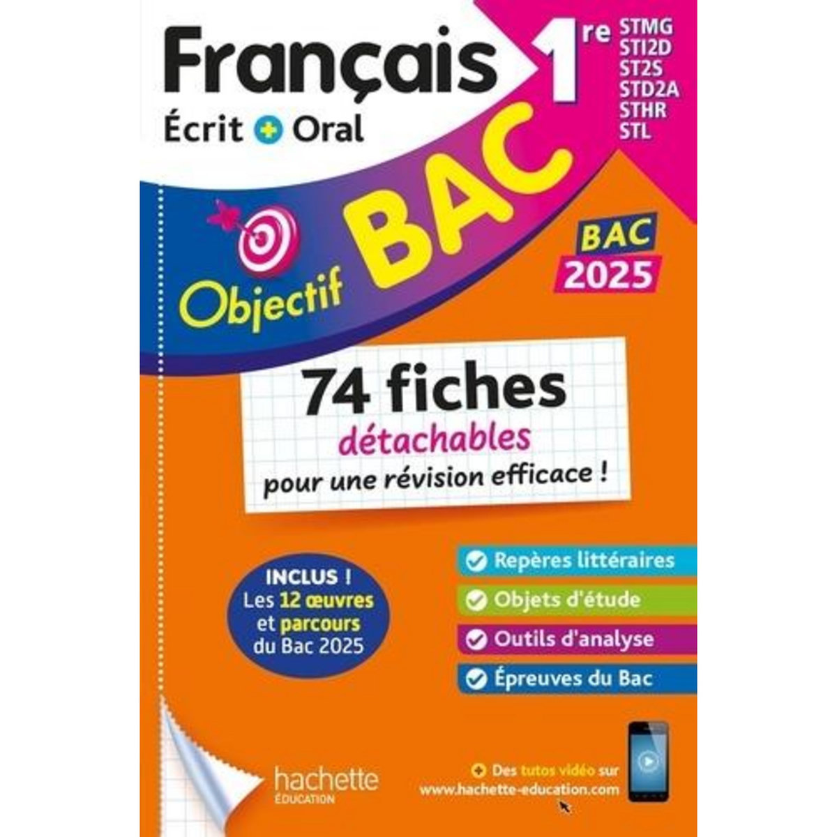 FRANCAIS 1RES STMG-STI2D-ST2S-STL-STD2A-STHR OBJECTIF BAC. 74 FICHES DETACHABLES POUR UNE REVISION EFFICACE ! EDITION 2025, Rossignol Sofia