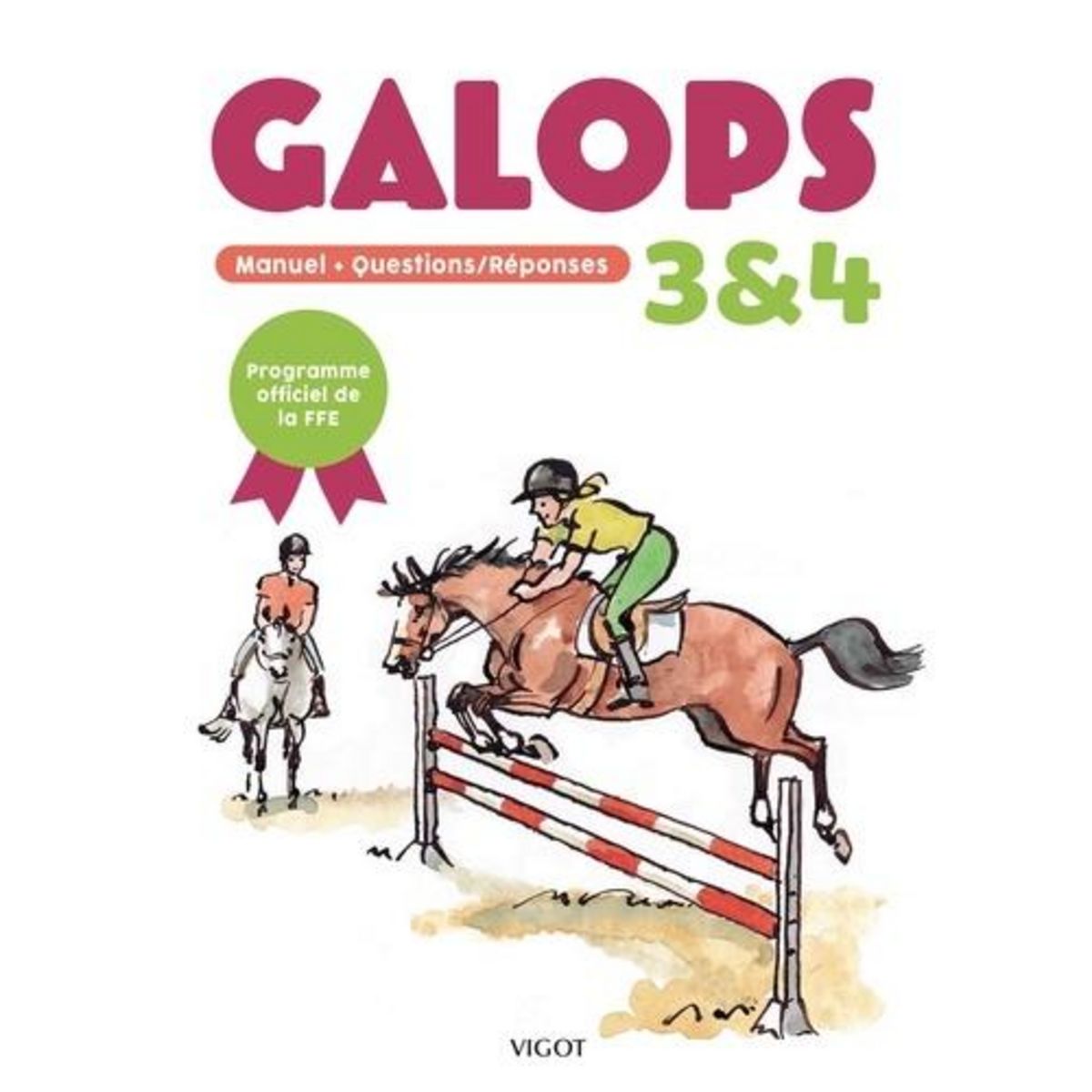 GALOPS 3 ET 4. MANUEL + QUESTIONS/REPONSES, Vigot