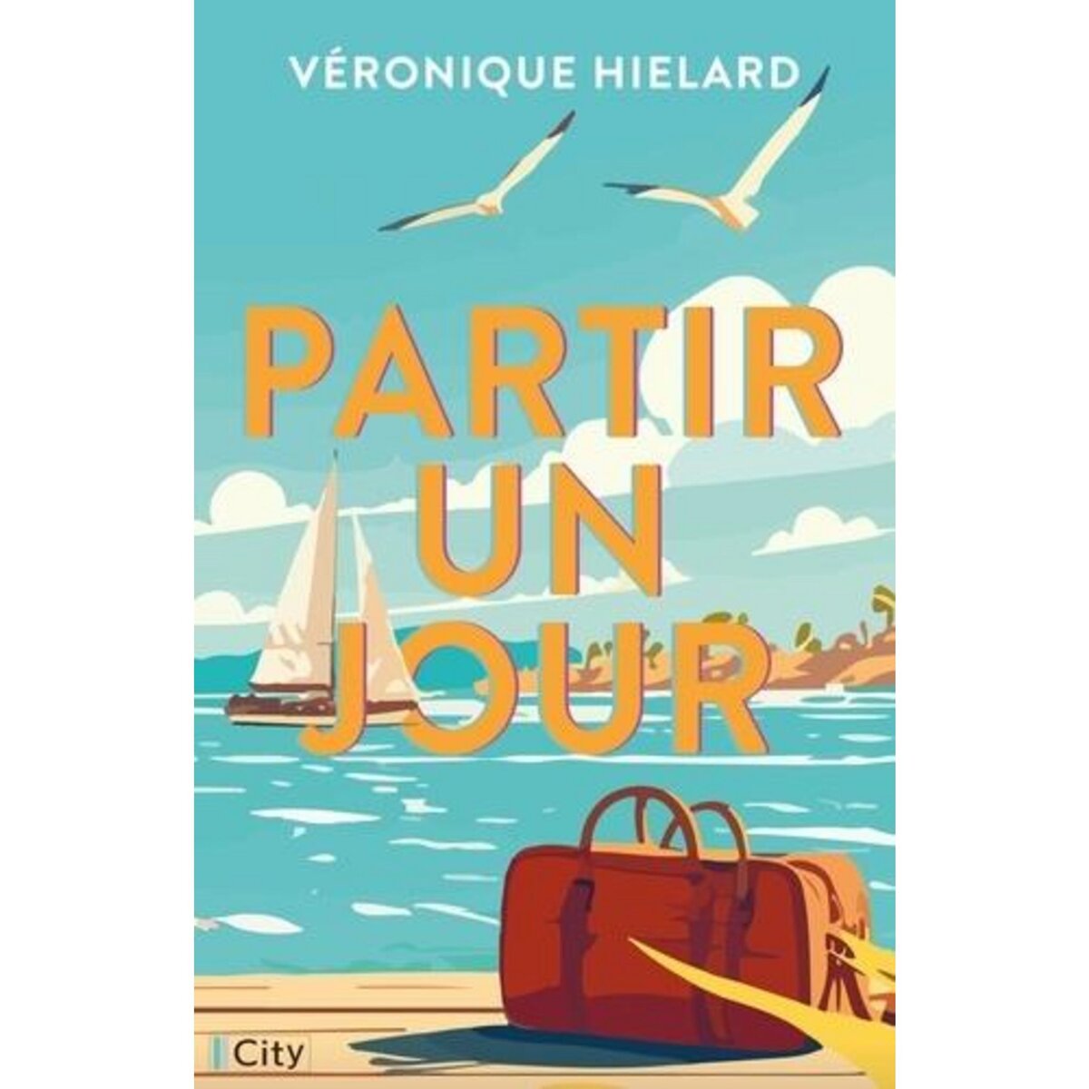 PARTIR UN JOUR, Hielard Véronique