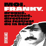 MOI, FRANKY, DROGUE, PROSTITUE, DIRECTEUR DU FESTIVAL DE LA BEDE, Khattou Bernard