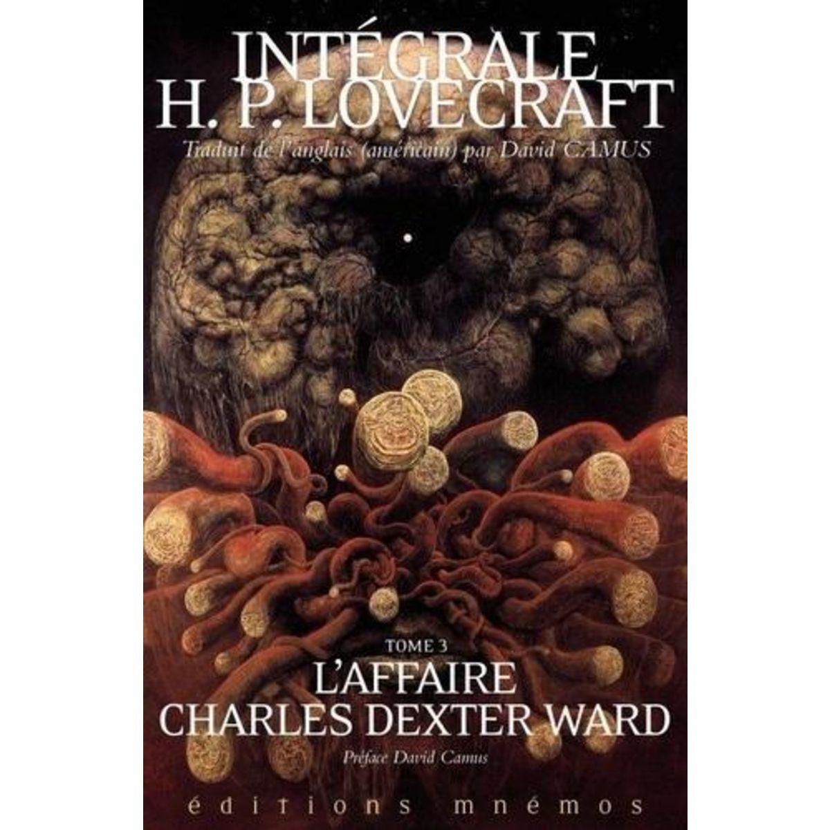 INTEGRALE H. P. LOVECRAFT TOME 3 : L'AFFAIRE CHARLES DEXTER WARD, Lovecraft Howard Phillips