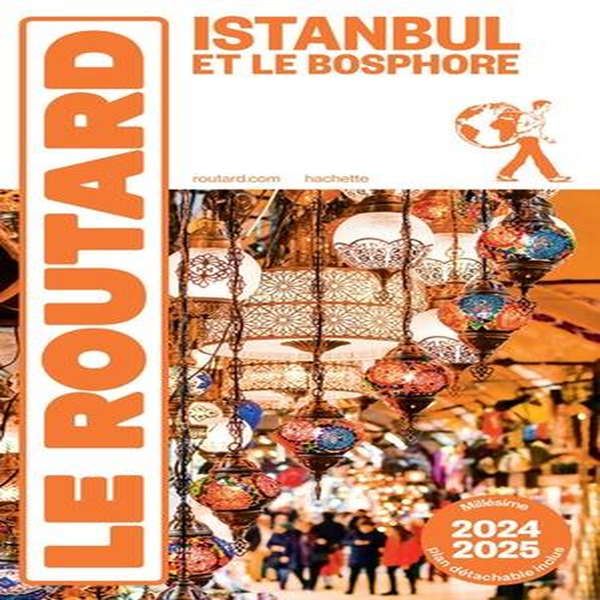ISTANBUL. EDITION 2024-2025. AVEC 1 PLAN DETACHABLE, Le Routard
