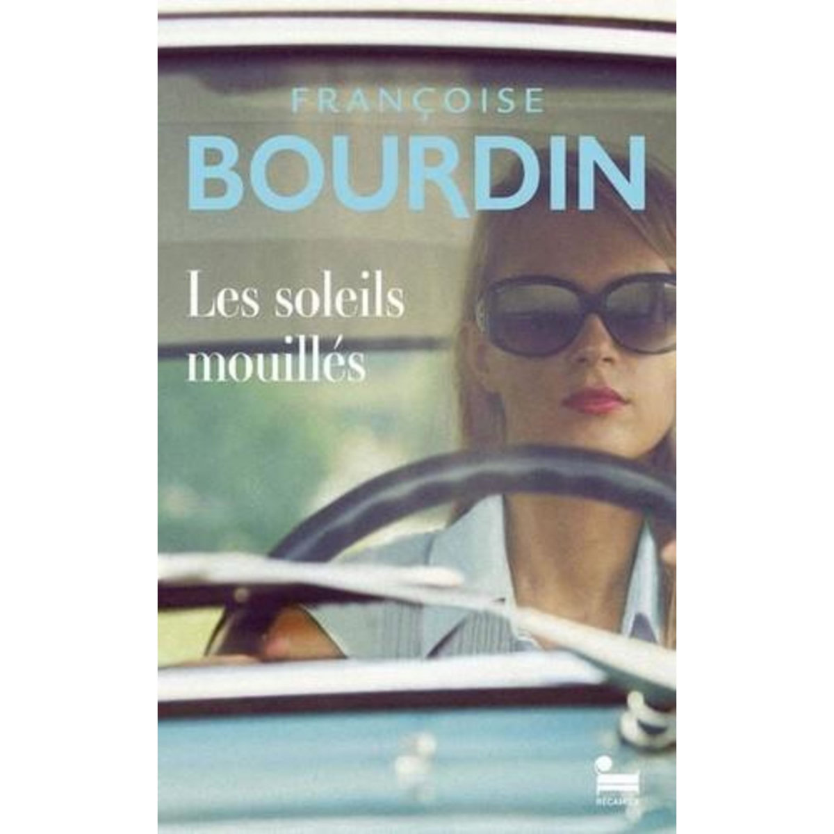 LES SOLEILS MOUILLES, Bourdin Françoise