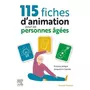  115 FICHES D'ANIMATION POUR LES PERSONNES AGEES, Allègre Evelyne