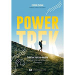 POWER TREK. CREE TON TREK SUR-MESURE ET FAIS DE TA VIE UNE RANDONNEE D'EXCEPTION, Calvin Estelle