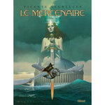 LE MERCENAIRE INTEGRALE TOME 3 : LA FUITE ; LE SAUVETAGE ; LE DERNIER JOUR ; LA PREUVE ; C'ETAIT ECRIT ; GALERIE, Segrelles Vincente