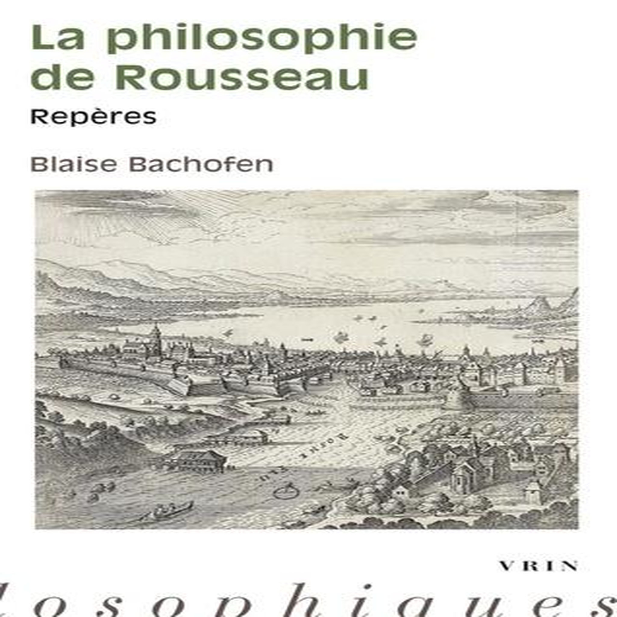 LA PHILOSOPHIE DE ROUSSEAU. REPERES, Bachofen Blaise
