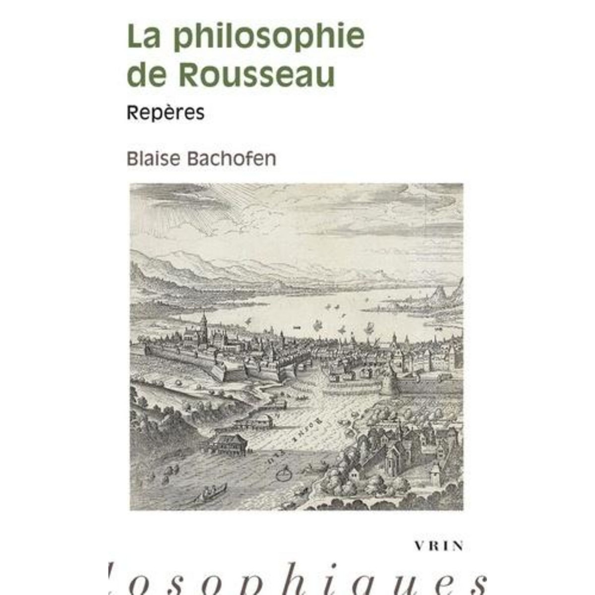 LA PHILOSOPHIE DE ROUSSEAU. REPERES, Bachofen Blaise