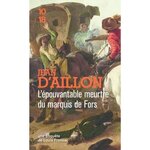 L'EPOUVANTABLE MEURTRE DU MARQUIS DE FORS, Aillon Jean d'