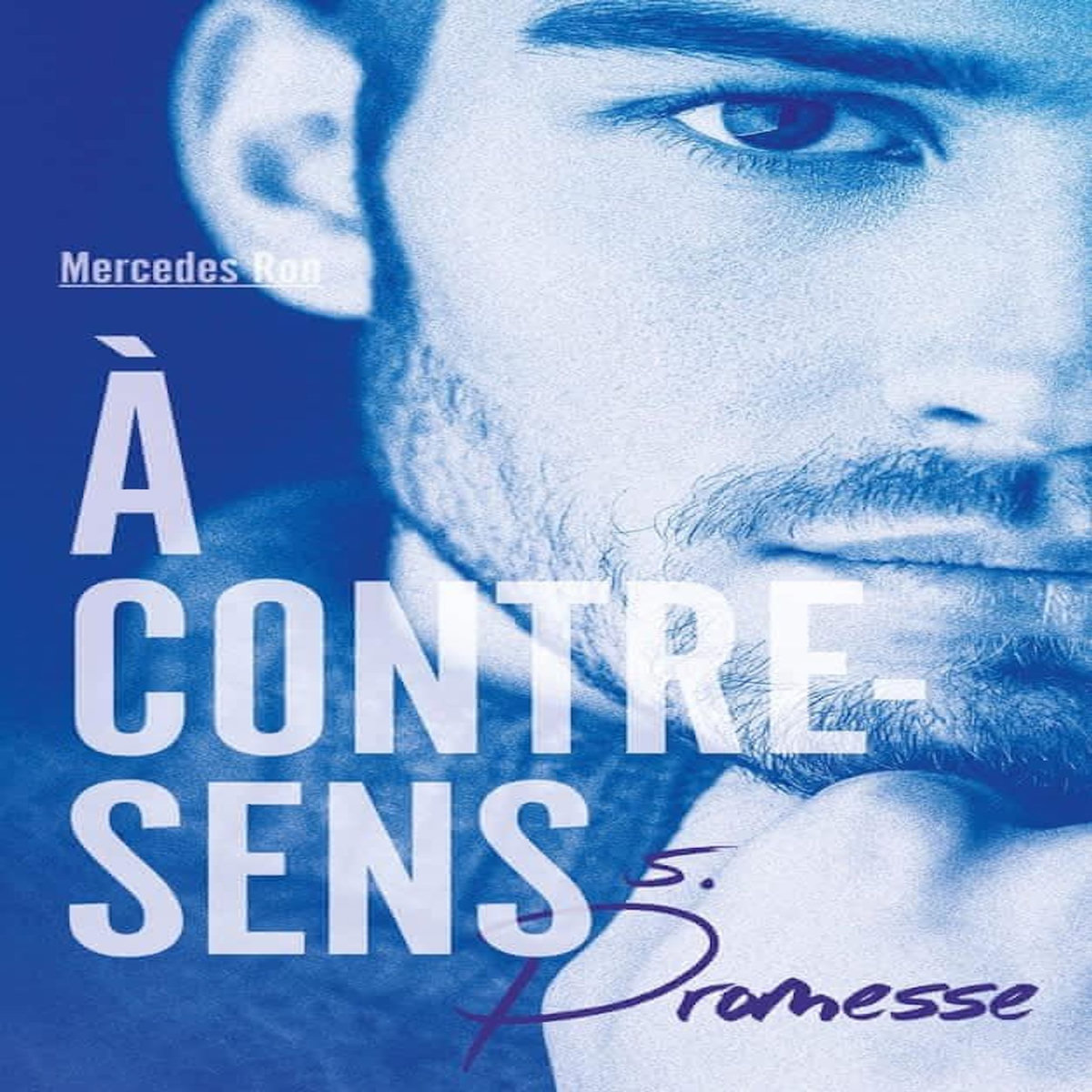 A CONTRE-SENS TOME 5 : PROMESSE, Ron Mercedes