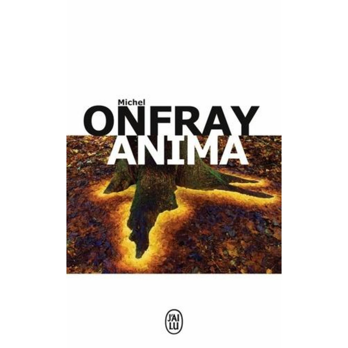 ANIMA. VIE ET MORT DE L'AME, Onfray Michel