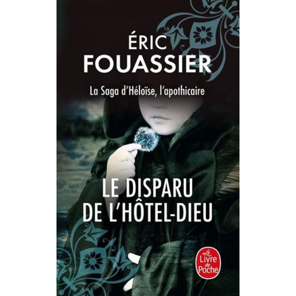 LA SAGA D'HELOISE, L'APOTHICAIRE TOME 3 : LE DISPARU DE L'HOTEL-DIEU, Fouassier Eric