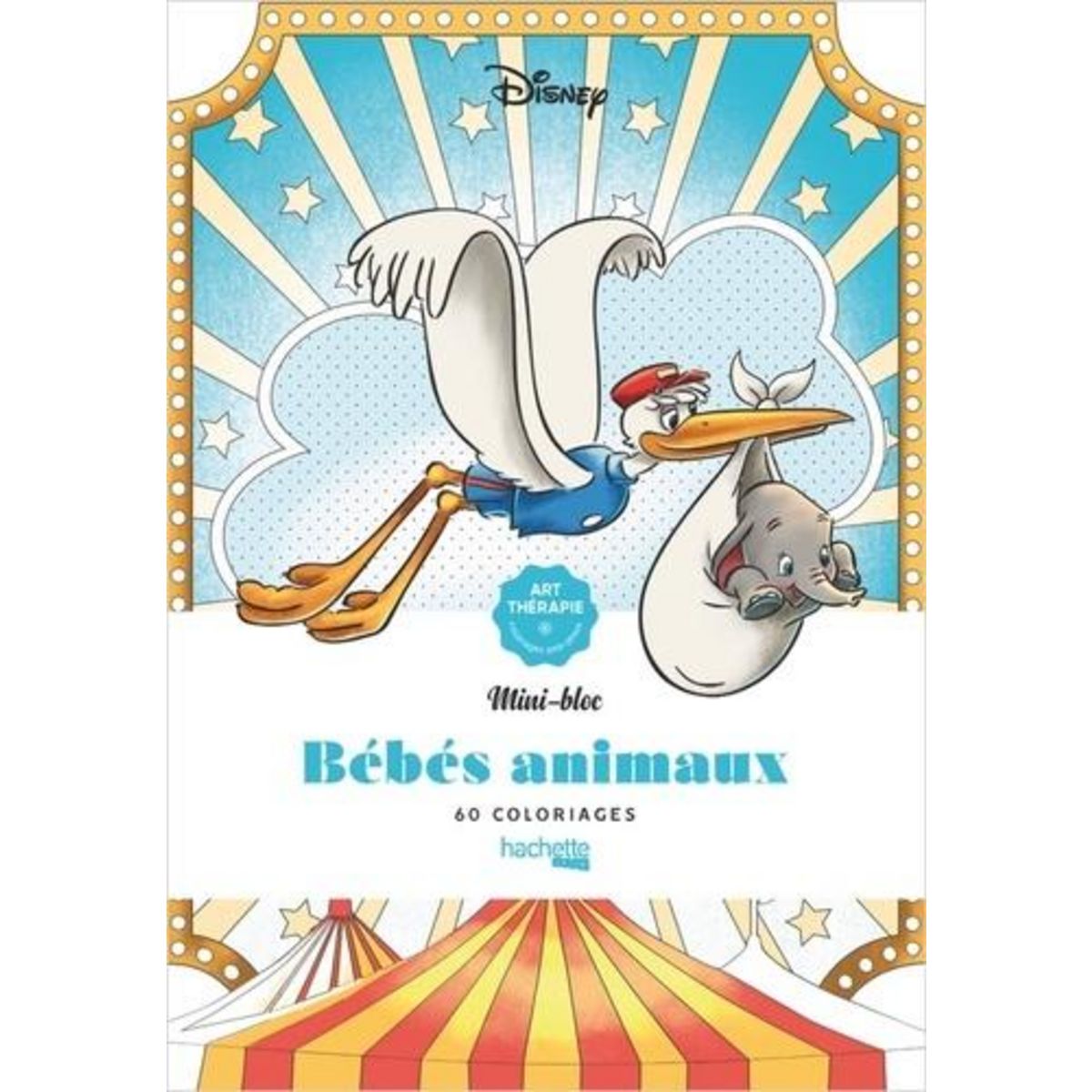 DISNEY BEBES ANIMAUX. 60 COLORIAGES ANTI-STRESS, Hachette