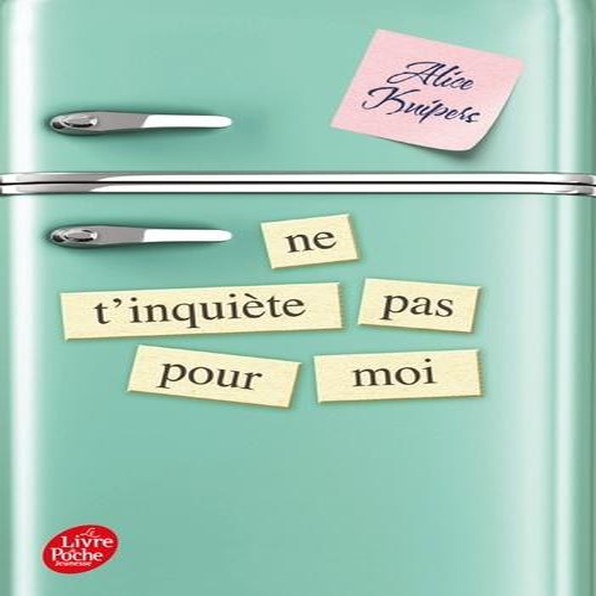 NE T'INQUIETE PAS POUR MOI, Kuipers Alice
