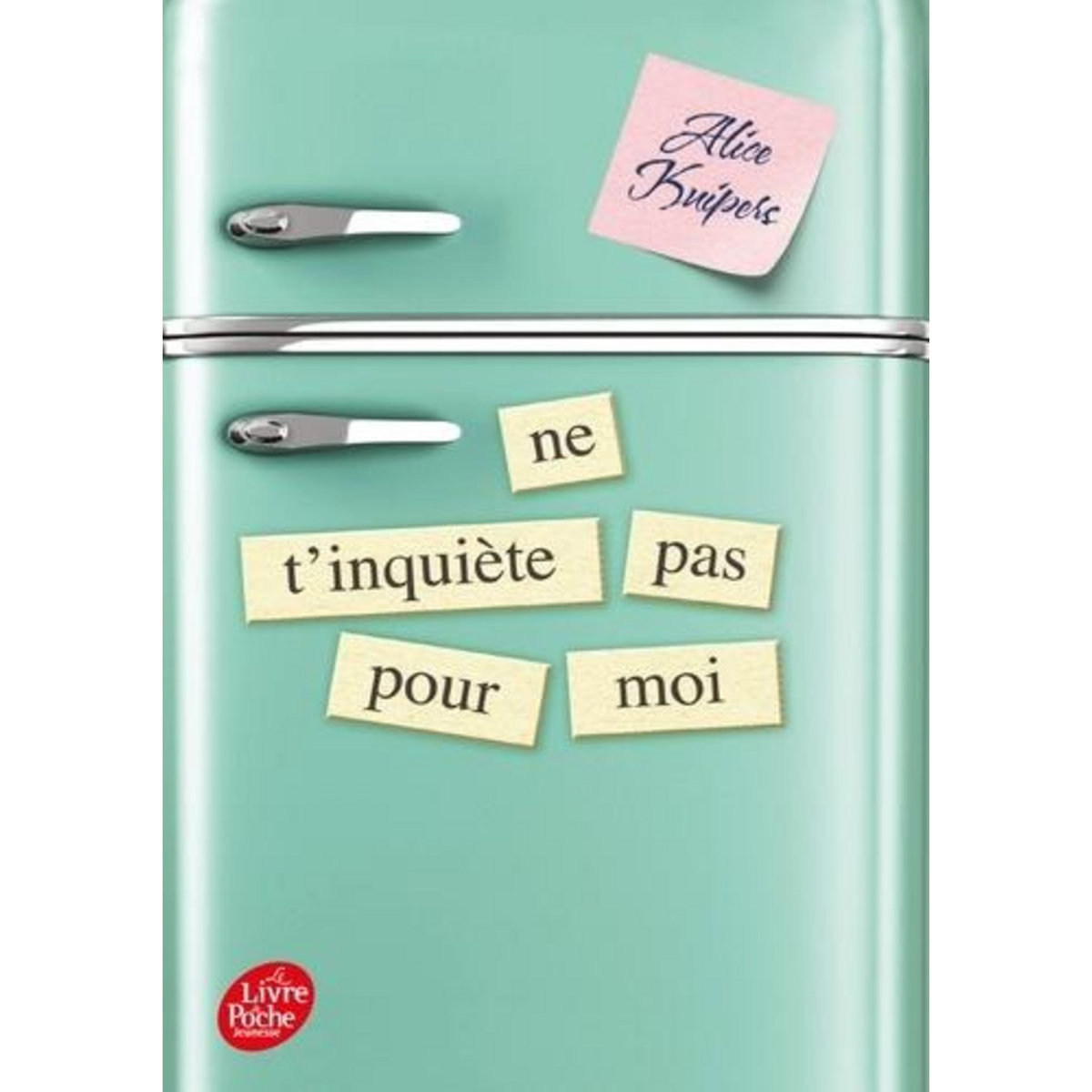 NE T'INQUIETE PAS POUR MOI, Kuipers Alice