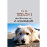 ON N'ABANDONNE PAS UN CHIEN SUR L'AUTOROUTE, Toccacieli Benoît