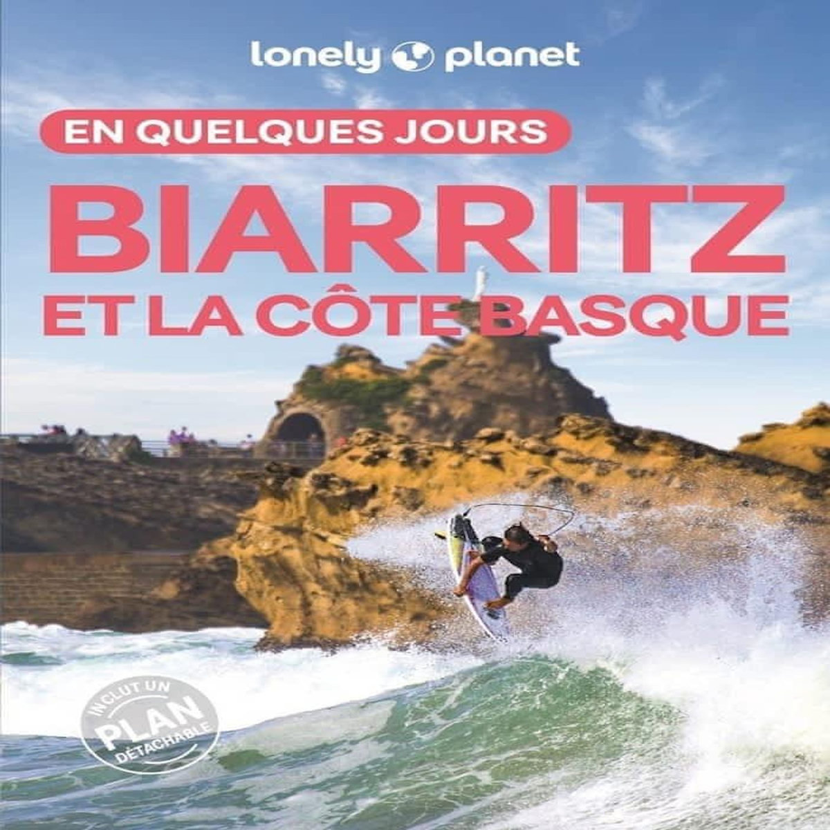 BIARRITZ ET LA COTE BASQUE EN QUELQUES JOURS. 3E EDITION. AVEC 1 PLAN DETACHABLE, Thièse Emilie