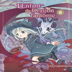 L'ENFANT DU DRAGON FANTOME TOME 6 , Yukishuro Ichi
