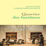 QUARTIER DES FANTOMES, Panh Rithy