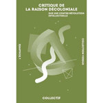 CRITIQUE DE LA RAISON DECOLONIALE. SUR UNE CONTRE-REVOLUTION INTELLECTUELLE, Gaussens Pierre
