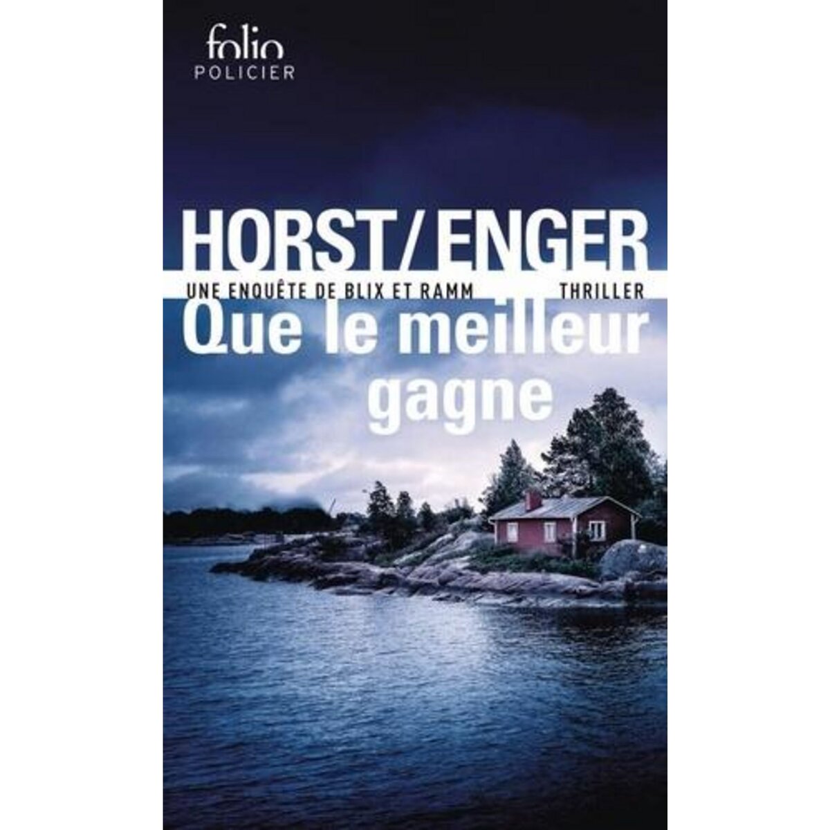QUE LE MEILLEUR GAGNE. UNE ENQUETE DE BLIX ET RAMM, Horst Jørn Lier