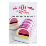 LES PATISSERIES DE MAMA. INCROYABLES BUCHES, Guerna Marine