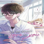 LET ME SHOUT MY LOVE FOR YOU TOME 1 , Kosaka Natsuki