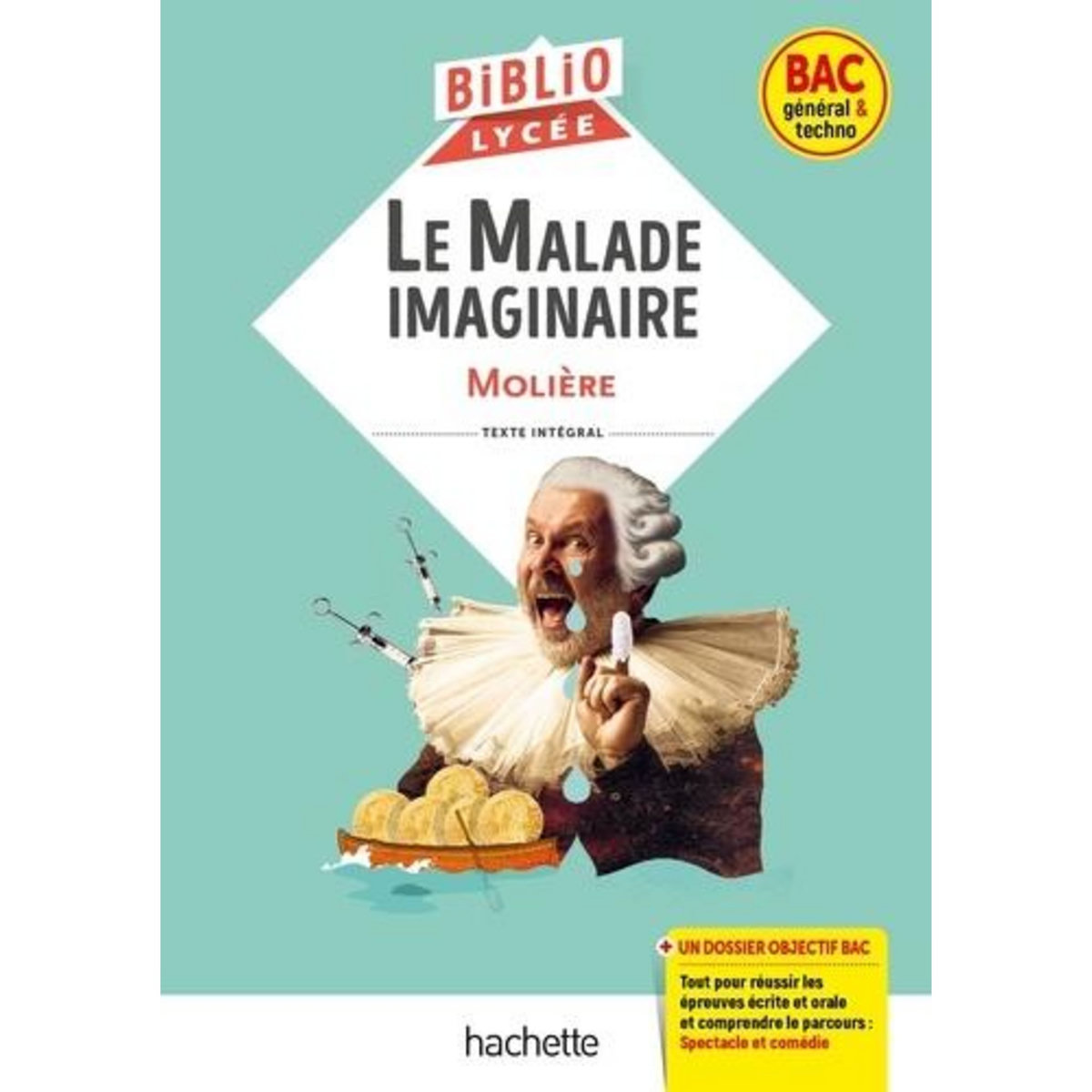 LE MALADE IMAGINAIRE. BAC GENERAL & TECHNO, EDITION 2023, Molière