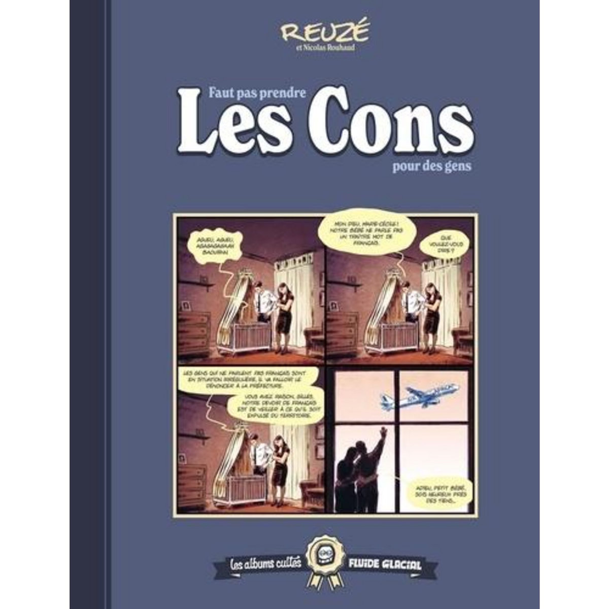 FAUT PAS PRENDRE LES CONS POUR DES GENS TOME 1 , Reuzé Emmanuel