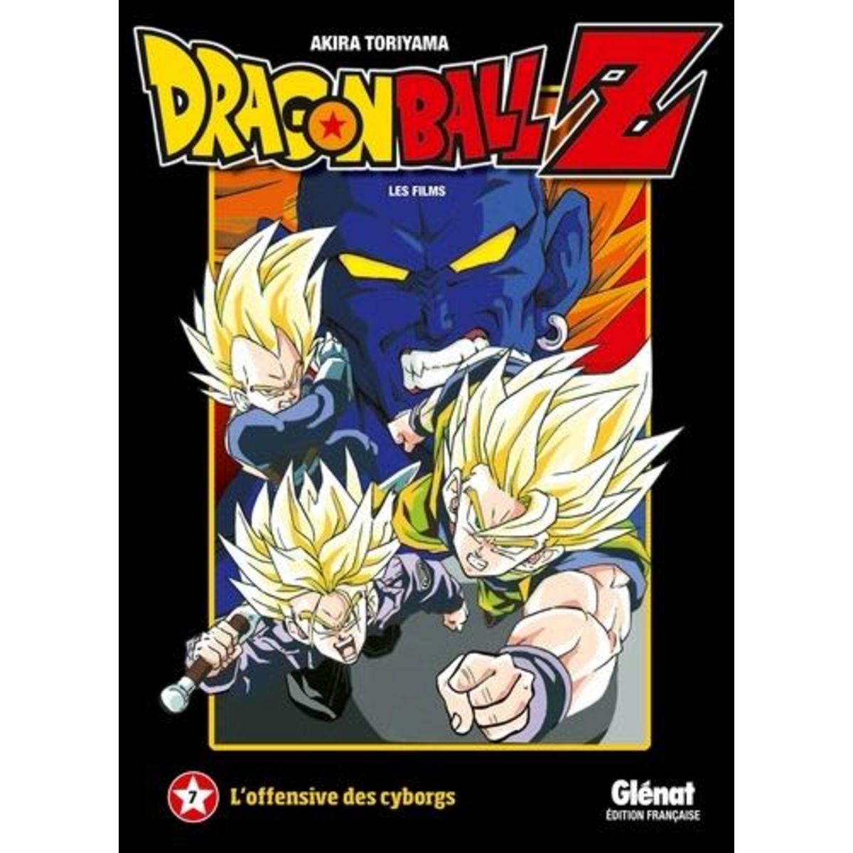DRAGON BALL Z LES FILMS TOME 7 : L'OFFENSIVE DES CYBORGS, Toriyama Akira
