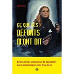 CE QUE LES DEFUNTS M'ONT DIT. RECITS D'UNE CHASSEUSE DE FANTOMES QUI COMMUNIQUE AVEC L'AU-DELA, Ellenium