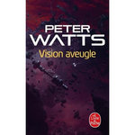 VISION AVEUGLE, Watts Peter