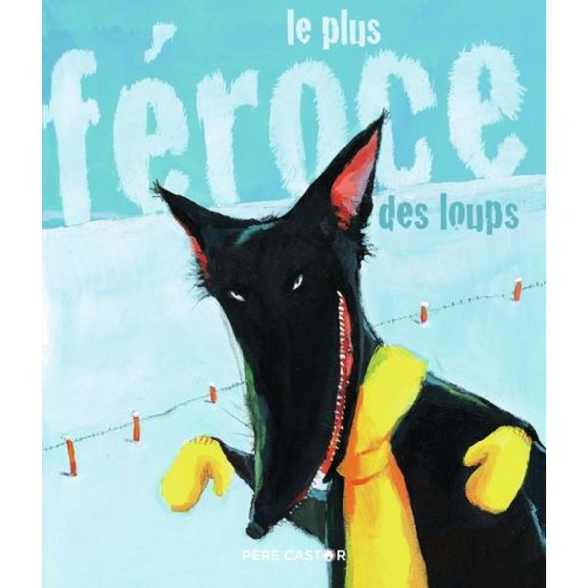 LE PLUS FEROCE DES LOUPS, Poillevé Sylvie