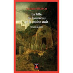 LA FILLE DU BOURREAU : LA FILLE DU BOURREAU ET LE MOINE NOIR, Pötzsch Oliver