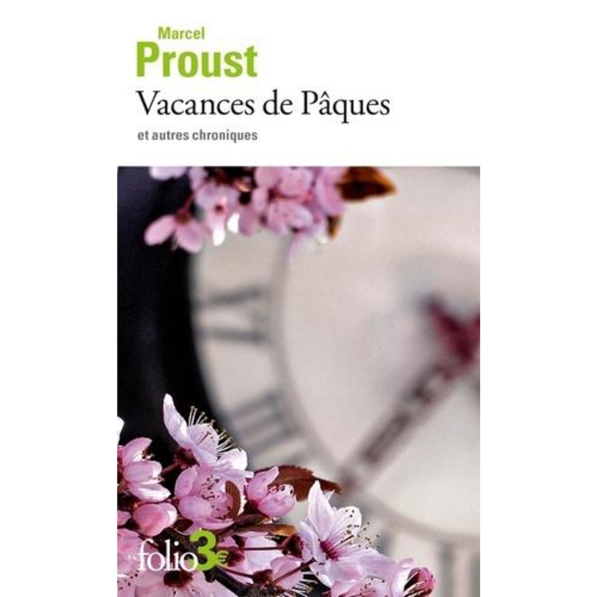 VACANCES DE PAQUES ET AUTRES CHRONIQUES, Proust Marcel
