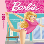 BARBIE TOME 10 : CHAMPIONNE DE GYM, Matheson Becky