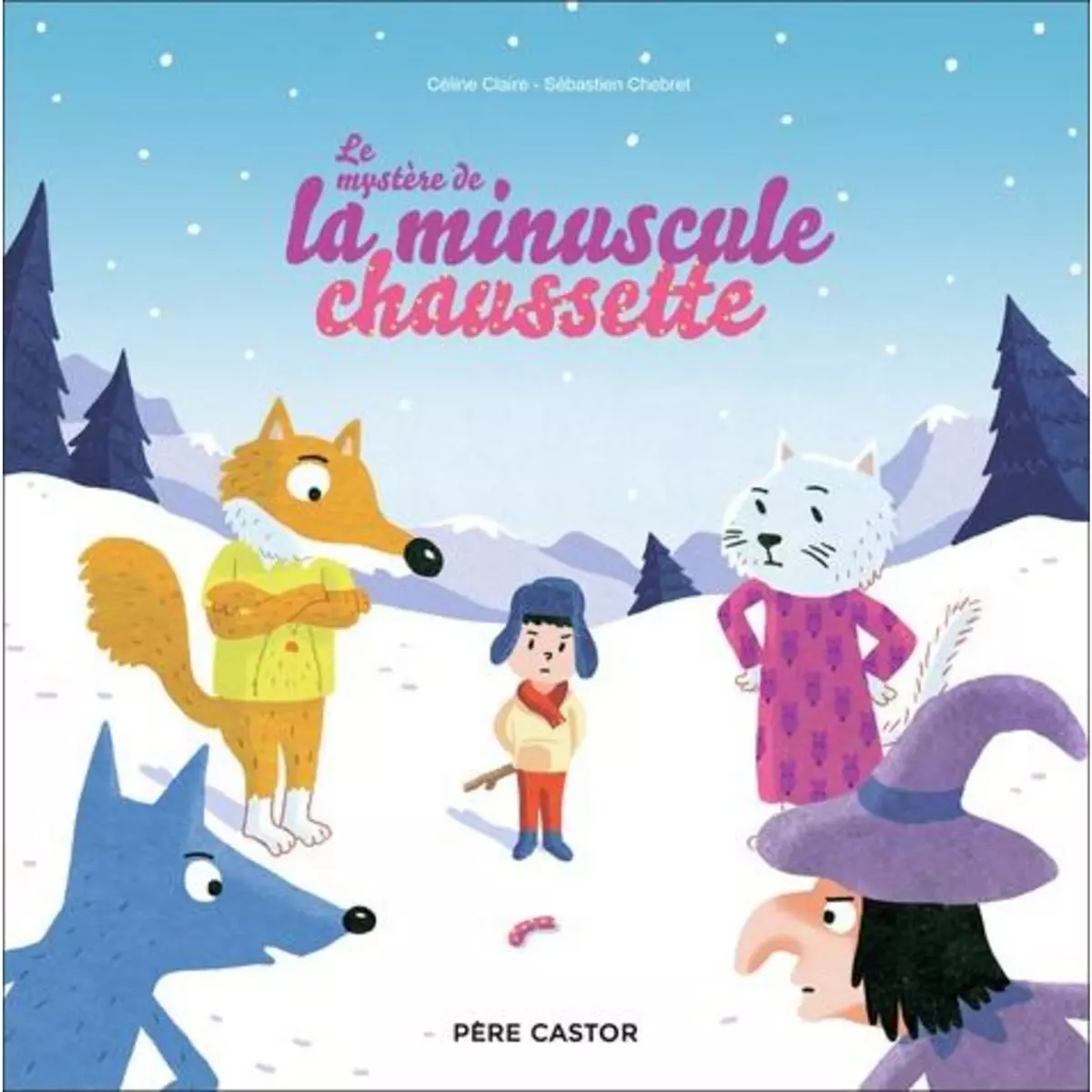  LE MYSTERE DE LA MINUSCULE CHAUSSETTE, Claire Céline