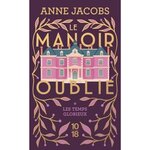 LE MANOIR OUBLIE TOME 1 : LES TEMPS GLORIEUX, Jacobs Anne