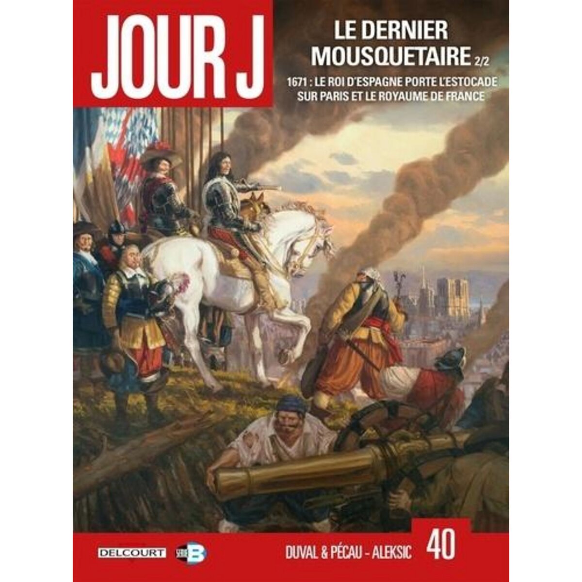 JOUR J TOME 40 : LE DERNIER MOUSQUETAIRE. TOME 2, Duval Fred