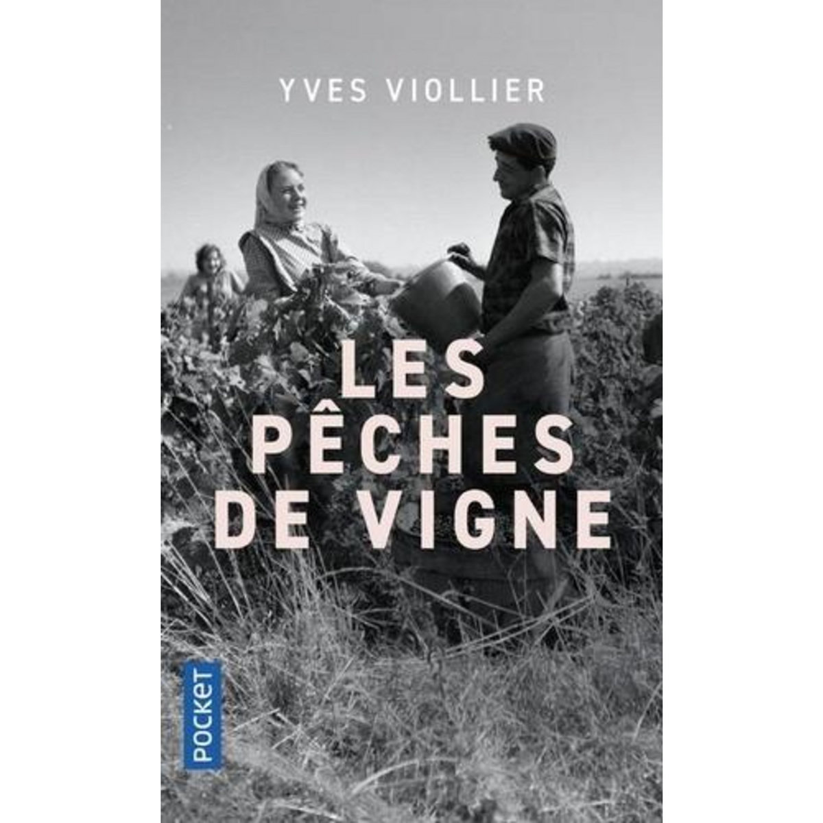 LES PECHES DE VIGNE, Viollier Yves